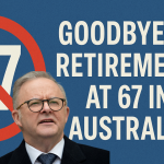 Goodbye to Retirement at 67 in Australia How, Why and What Comes Next (1)