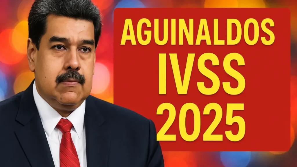 Aguinaldos IVSS 2025 fechas exactas, montos y formas de cobro