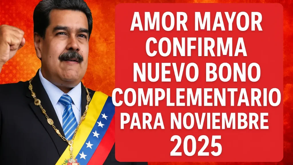 Amor Mayor confirma nuevo bono complementario para noviembre 2025 qué debes hacer para recibirlo