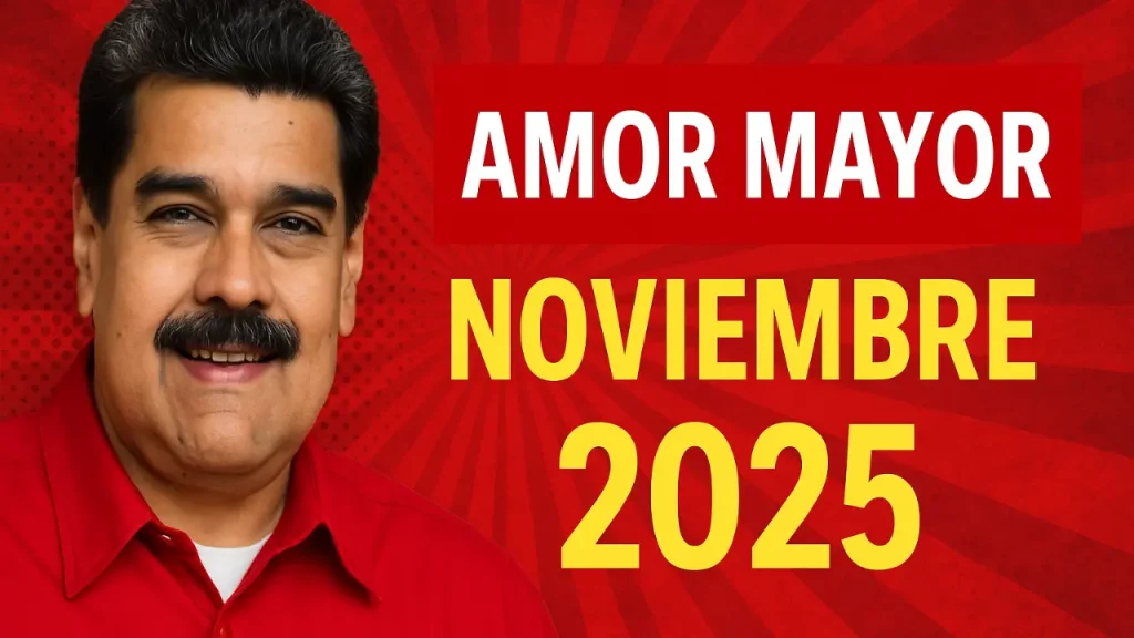 Amor Mayor noviembre 2025 cuánto pagan, quiénes cobran y cómo verificar en Patria