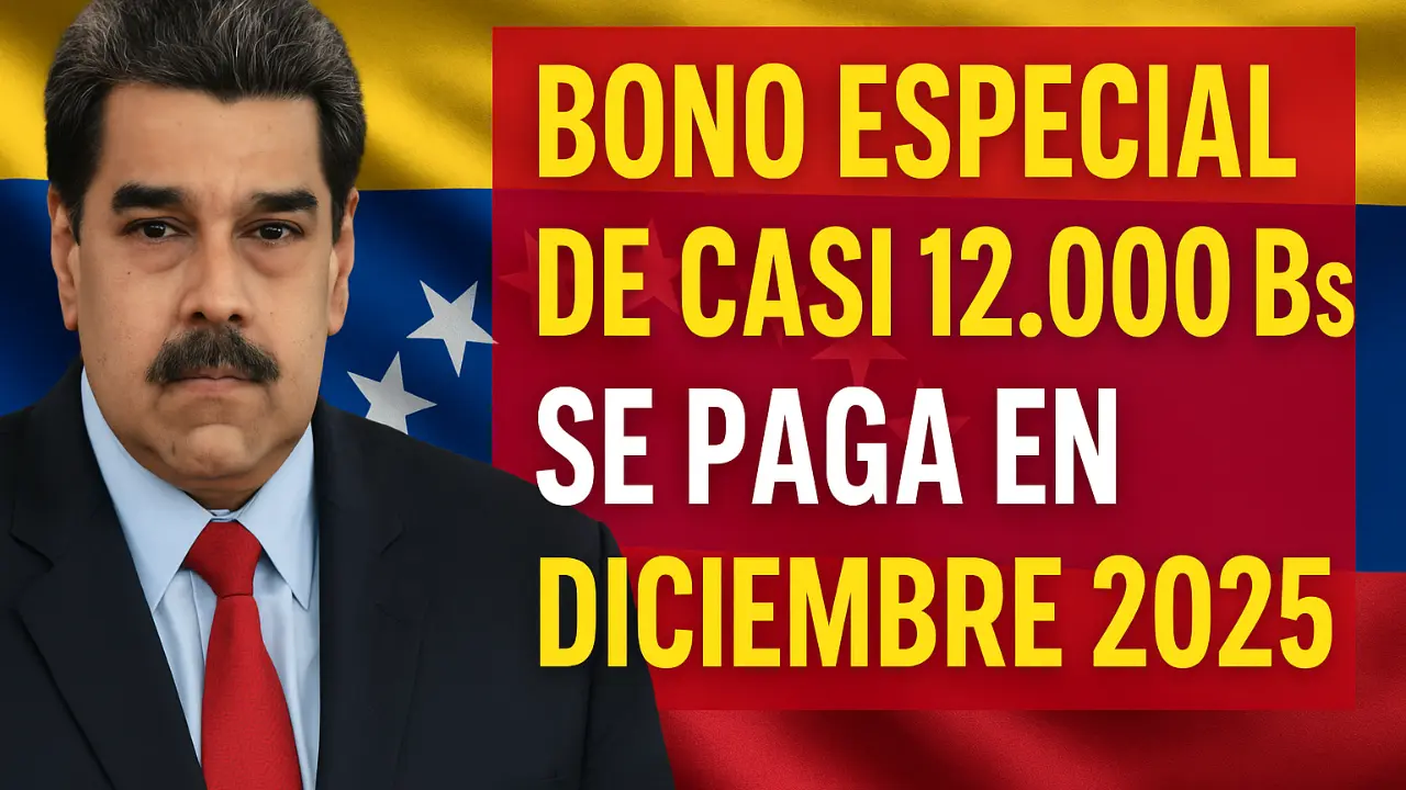 Bono Especial de Casi 12.000 Bs se Paga en Diciembre 2025 ¿Quiénes lo Recibirán Vía Patria