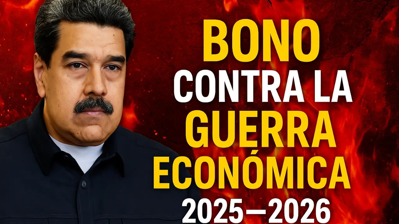 Bono contra la Guerra Económica 2025–2026 nuevos montos y fechas confirmadas
