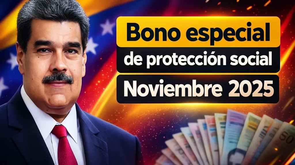Bono especial de protección social Noviembre 2025 quiénes lo reciben y cómo activar el cobro