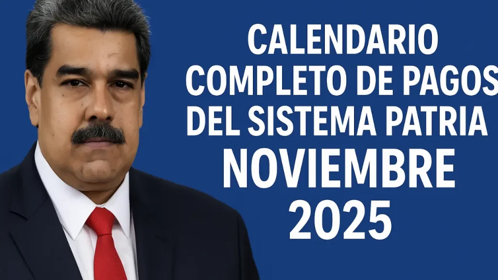 Calendario completo de pagos del Sistema Patria – noviembre 2025