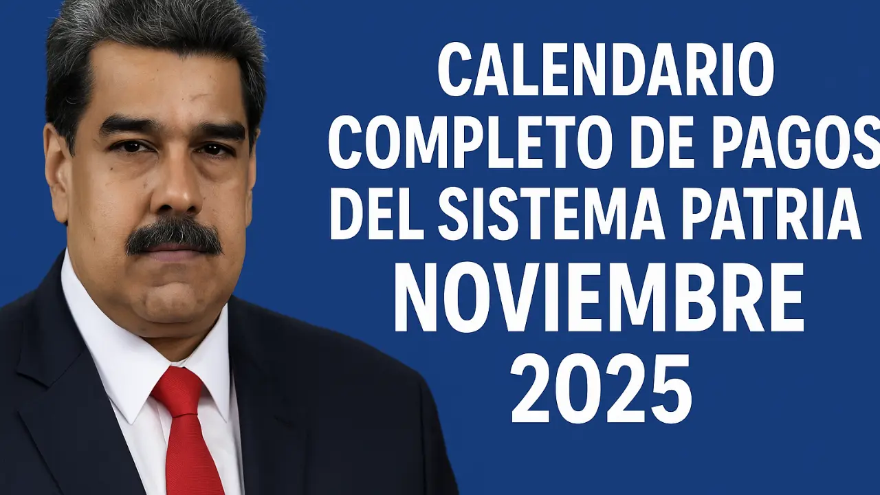 Calendario completo de pagos del Sistema Patria – noviembre 2025