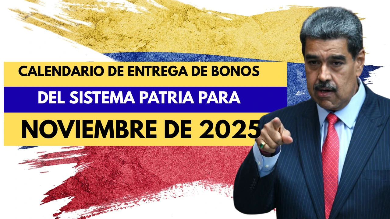Calendario de entrega de bonos del Sistema Patria para noviembre de 2025