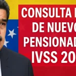 Consulta en Línea de Nuevos Pensionados IVSS 2025 Listado y Requisitos