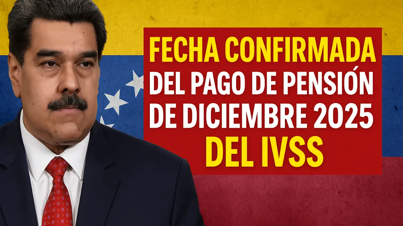 Fecha Confirmada del Pago de Pensión de Diciembre 2025 del IVSS