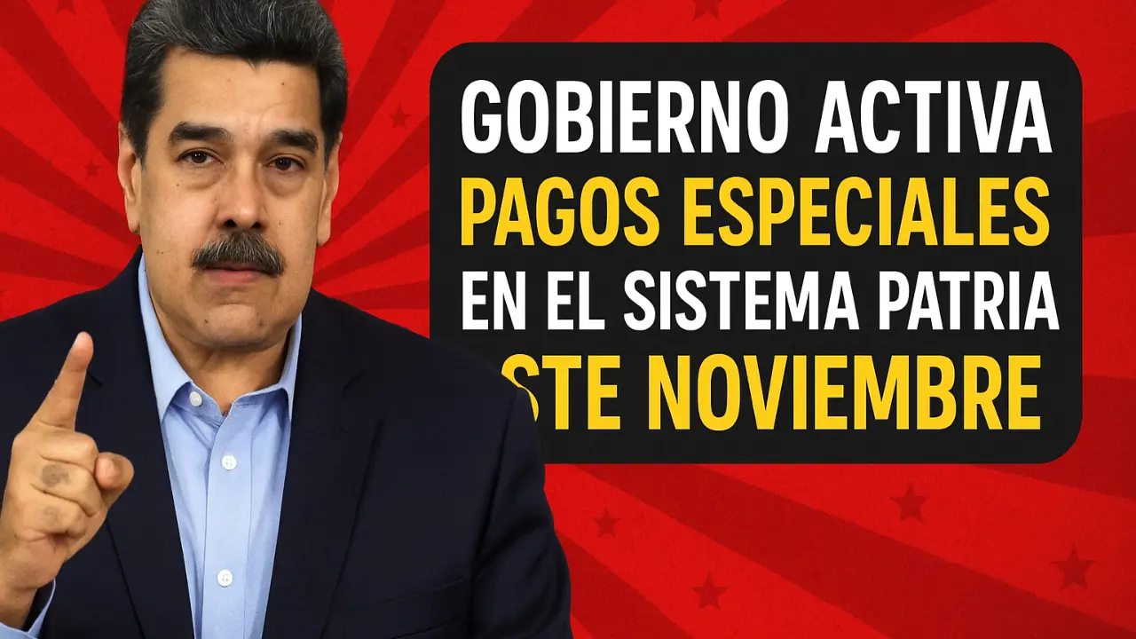 Gobierno activa pagos especiales en el Sistema Patria este noviembre—estos son los 5 bonos que aumentan