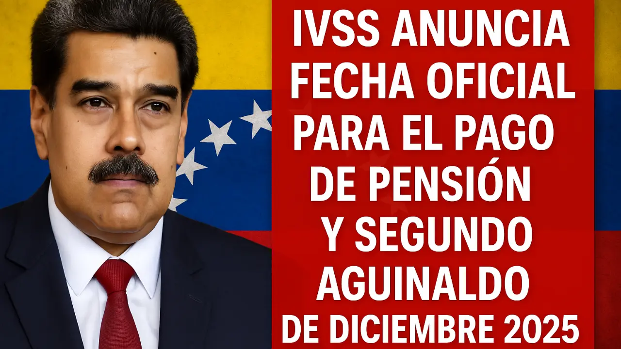 IVSS Anuncia Fecha Oficial para el Pago de Pensión y Segundo Aguinaldo de Diciembre 2025