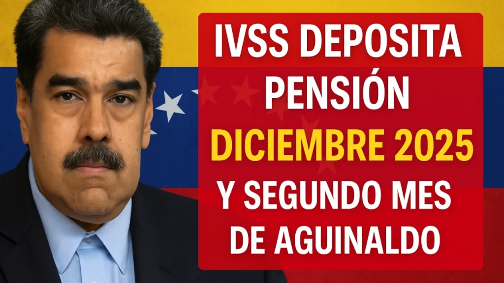 IVSS Deposita Pensión Diciembre 2025 y Segundo Mes de Aguinaldo
