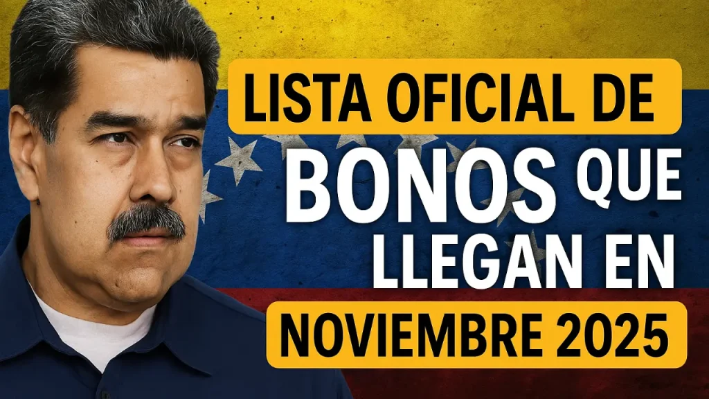 Lista oficial de bonos que llegan en noviembre 2025 calendario completo y montos actualizados