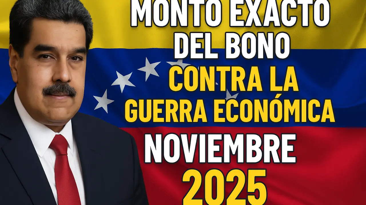 Monto Exacto del Bono Contra la Guerra Económica Noviembre 2025 ¿Hay Aumento para Pensionados