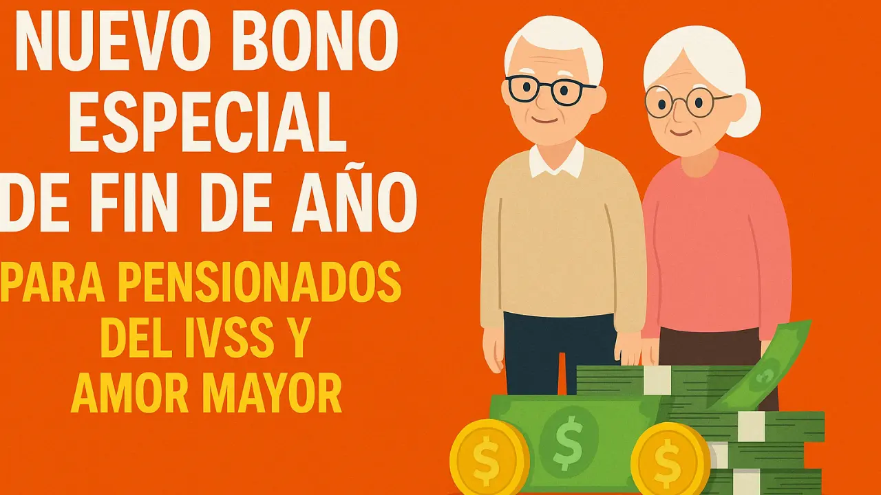 Nuevo bono especial de fin de año para pensionados del IVSS y Amor Mayor fechas y montos confirmados
