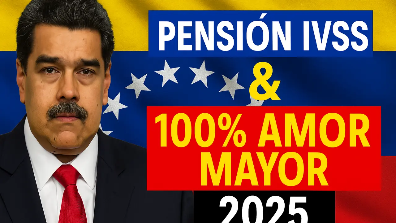 Pensión IVSS y 100 Amor Mayor 2025 Fecha y Detalle de Pagos de Diciembre más Bono de Guerra